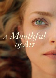 Watch A Mouthful of Air