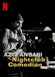 Watch Aziz Ansari: Nightclub Comedian