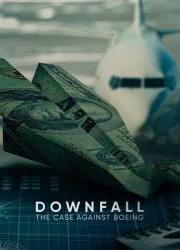 Watch Downfall: The Case Against Boeing