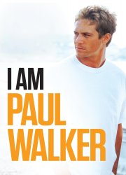 Watch I Am Paul Walker