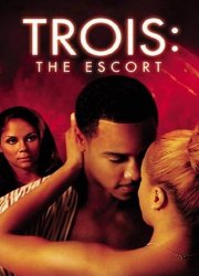 Watch Trois 3: The Escort