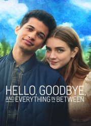 Watch Hello, Goodbye and Everything in Between