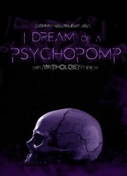 Watch I Dream of a Psychopomp