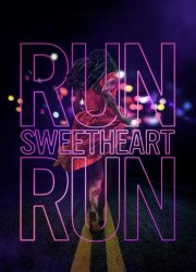 Watch Run Sweetheart Run