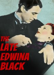 Watch The Late Edwina Black