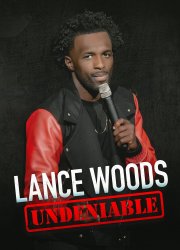 Watch Lance Woods: Undeniable