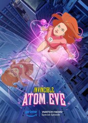 Watch Invincible: Atom Eve