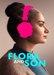 Watch Flora and Son