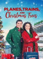 Watch Planes, Trains, and Christmas Trees