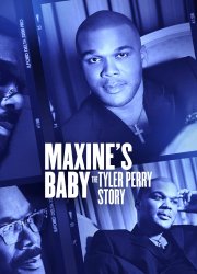 Watch Maxine's Baby: The Tyler Perry Story