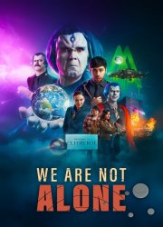Watch We Are Not Alone