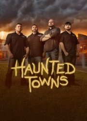 Watch Haunted Towns Season 1