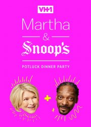Watch Martha & Snoop's Potluck Dinner Party