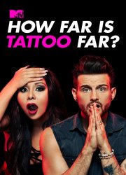 Watch How Far Is Tattoo Far? Season 1