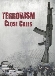 Watch Terrorism Close Calls Season 1