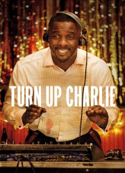 Watch Turn Up Charlie Season 1