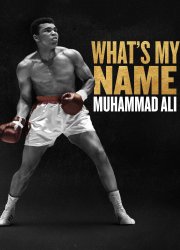 Watch What's My Name: Muhammad Ali