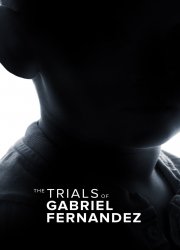 Watch The Trials of Gabriel Fernandez