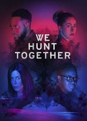 Watch We Hunt Together Season 2