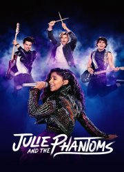 Watch Julie and the Phantoms