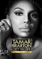 Watch Tamar Braxton: Get Ya Life!