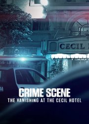 Watch Crime Scene: The Vanishing at the Cecil Hotel Season 1