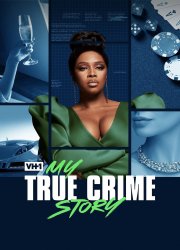 Watch Vh1's My True Crime Story