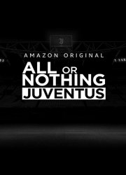 Watch All or Nothing: Juventus Season 1