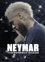 Watch Neymar: The Perfect Chaos
