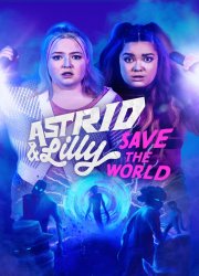 Watch Astrid and Lilly Save the World