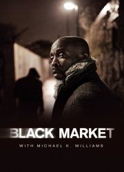 Watch Black Market with Michael K. Williams Season 2