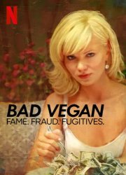 Watch Bad Vegan: Fame. Fraud. Fugitives. Season 1