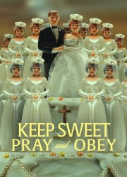 Watch Keep Sweet: Pray and Obey Season 1