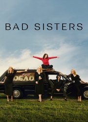 Watch Bad Sisters Season 1