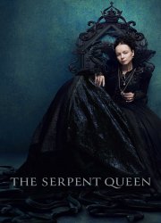 Watch The Serpent Queen Season 1
