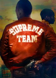 Watch Supreme Team Season 1