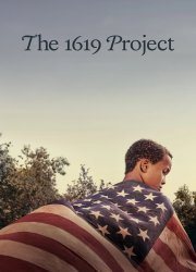 Watch The 1619 Project Season 1
