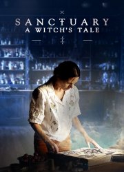 Watch Sanctuary: A Witch's Tale Season 1