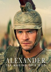 Watch Alexander: The Making of a God